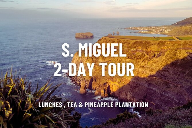 São Miguel 2-Day Tour: East & West Highlights Adventure - Weather Reality: When Fog Steals a View, You Still Get Something